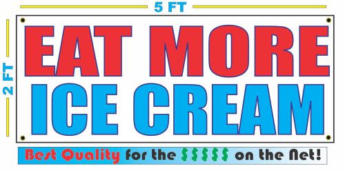 EAT MORE ICE CREAM Banner Sign NEW Larger Size Best Quality for The $$$ FARM