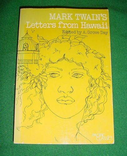 MARK TWAIN&#039;S LETTERS FROM HAWAII, A.GROVE DAY, PACIFIC CLASSICS, 1966