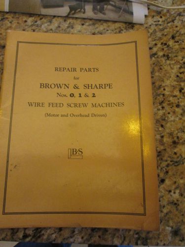 Brown &amp; Sharpe No 8, 1 &amp; 2 Wire Feed Screw Machines Repair Parts Manual