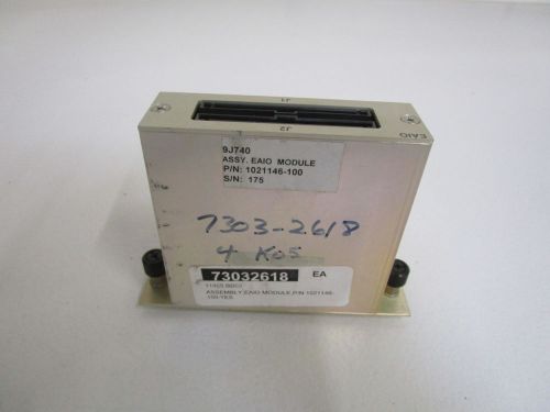 1021146-100 MODULE ASSEMBLY EAIO *USED*