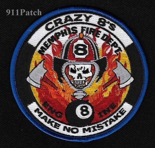 Memphis, TN - Engine 8 Make no Mistake CRAZY 8s FIREFIGHTER Patch Fire Dept.