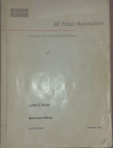 GE Fanuc, Laser C Series Maintenance Manual, GFZ-70125EN/03