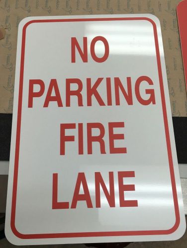 No Parking Fire Lane Sign 12&#034;x18&#034; Light Gauge Aluminum Signs