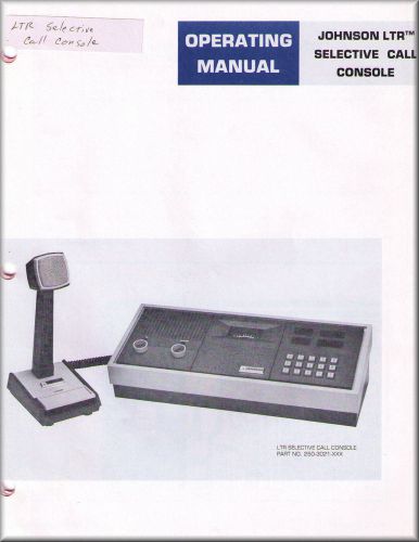 Johnson Operating Manual LTR SELECTIVE CALL CONSOLE