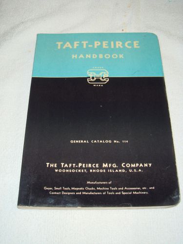 1950 TAFT-PEIRCE HANDBOOK GENERAL CATALOG No 114 ~ Machine Tools Gages Chucks