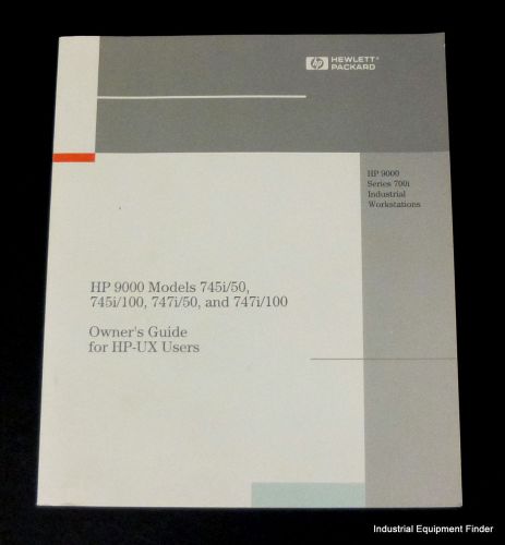 HP 9000 745i/50, 745i/100, 747i/50, &amp; 747i/100 Owner&#039;s Guide for HP-UX Users