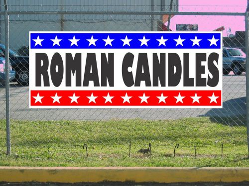 Stars &amp; Stripes ROMAN CANDLES Banner Sign Texas Size &amp; Quality Firework Stand