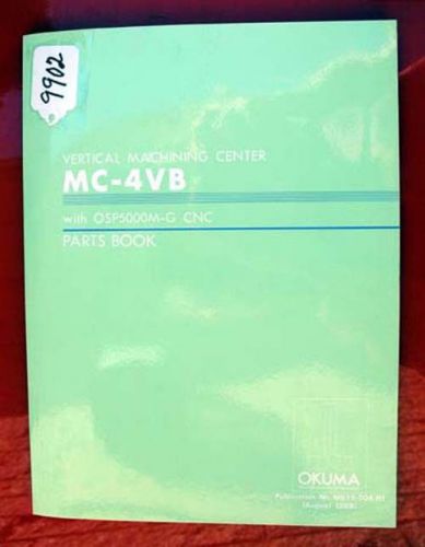 Okuma MC-4VB Vertical Mach. Center Parts Book OSP50000M ME15-004-R1, (Inv.9902)