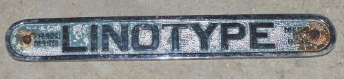 Vintage Metal LINOTYPE TRADE MARK MADE IN U.S.A. name plate