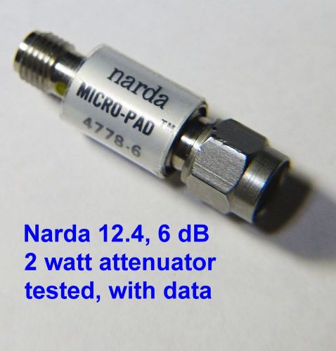 Narda 6 dB, 2 watt 12 GHz coaxial attenuator tested guaranteed. Ships free.