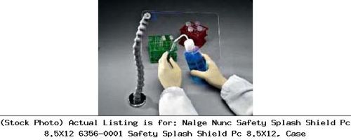 Nalge nunc safety splash shield pc 8.5x12 6356-0001 safety splash shield pc 8 for sale