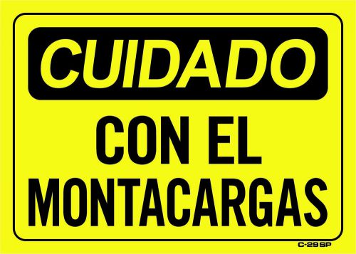 CUIDADO CON EL MONTACARGAS 10&#034;x14&#034; Sign C-29 sp