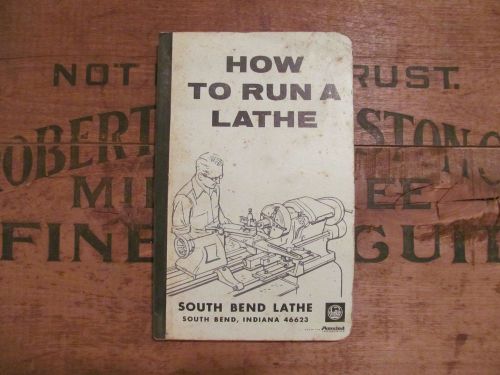 Vintage 1966 How To Run A Lathe Booklet South Bend Lathe Indiana Amsted Ind.