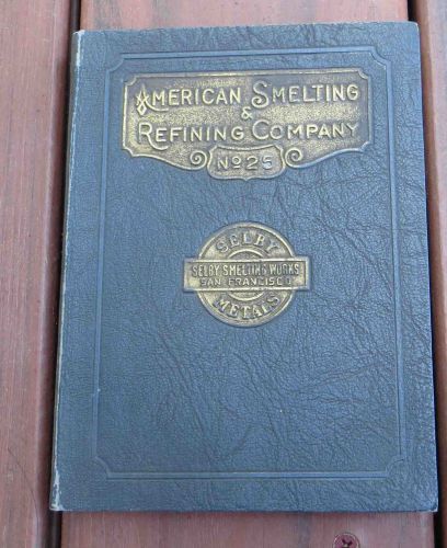 Vtg 1925 american smelting &amp; refining co catalog # 25 san francisco ca metals for sale