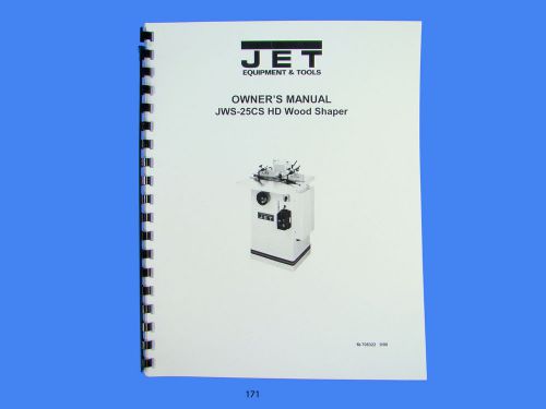 Jet   JWS-25CS Wood Shaper Operator  Maintenance &amp; Parts  Manual *171