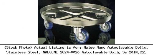 Nalge nunc autoclavable dolly, stainless steel, nalgene 2624-0020 autoclavable for sale