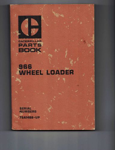Caterpillar 966 Wheel Loader  Parts Book  Serial No 75A1468 - Up - 1968