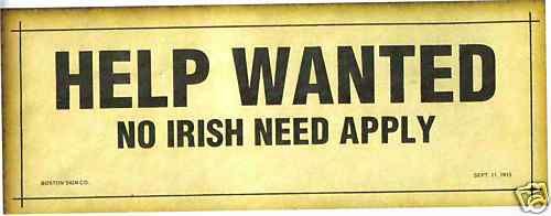 HELP WANTED NO IRISH NEED APPLY  Bar Humor Sign