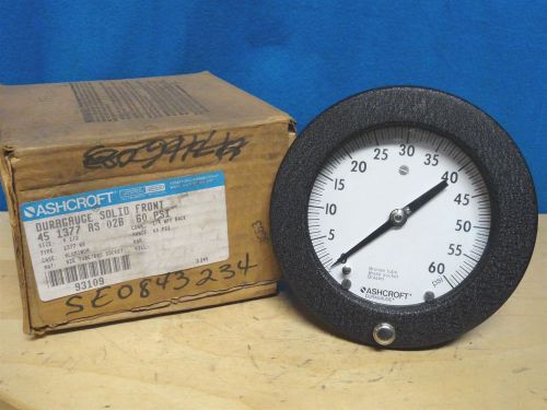 ASHCROFT * PRESSURE GAUGE * 0-60 PSI * SOLID FRONT * P/N 45 1377 AS 02B * NEW