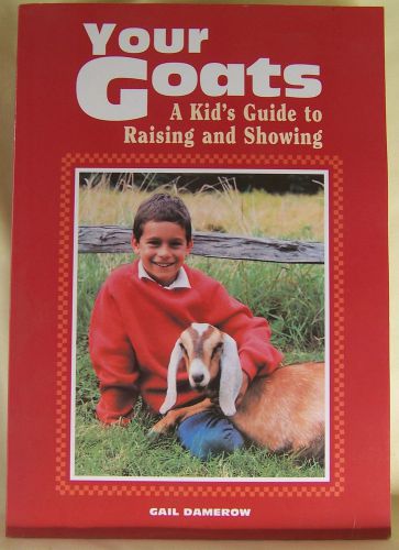 YOUR GOATS, KID&#039;S GUIDE BOOK  GREAT REFERENCE