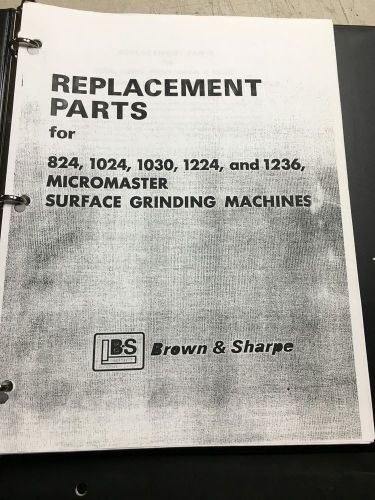 BROWN &amp; SHARPE &#034;Micro-Master&#034; Grinder Parts (COPY)&amp; Operator Manual (ORIGINAL)