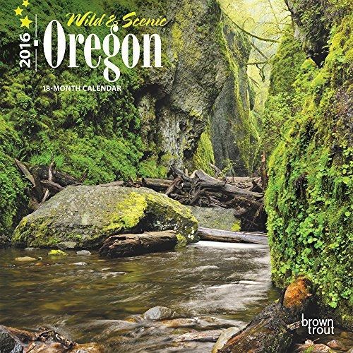 Browntrout Wild &amp; Scenic Oregon 2016 Small Wall Calendar
