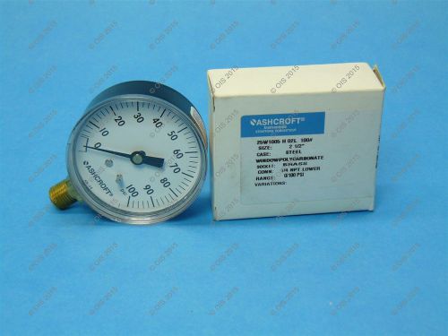 Ashcroft 25w1005-h-02l-100# 2 1/2&#034; pressure gauge 0-100 psi lm 1/4&#034; npt new for sale