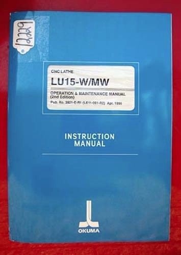 Okuma LU15-W/MW Operation &amp; Maint. Manual: For KU 15-W/MW CNC Lathe (Inv.12229)