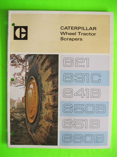 Caterpillar Wheel Tractor Scrapers Brochure 621, 631C, 641B,651B. 660B