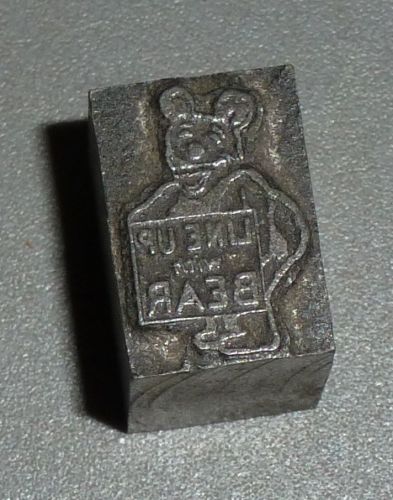 Printing Press Ink Stamp Block wood metal line up with bear slogan vintage