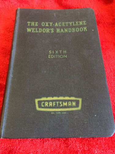 Craftsman Tools The OXY-ACETYLENE WELDER&#039;S HANDBOOK Sixth Edition (1960)