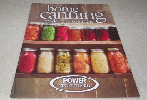 HOME CANNING MADE PURE &amp; SIMPLE Recipe Book for PRESSURE POWER COOKER XL PPC770