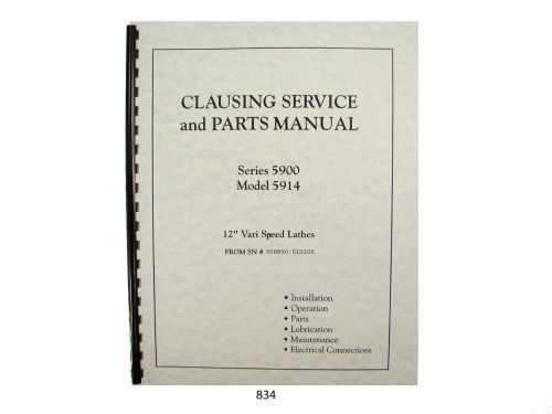 Clausing 12&#034; Series 5900 Vari Speed  Lathe Service &amp; Parts  Manual *834