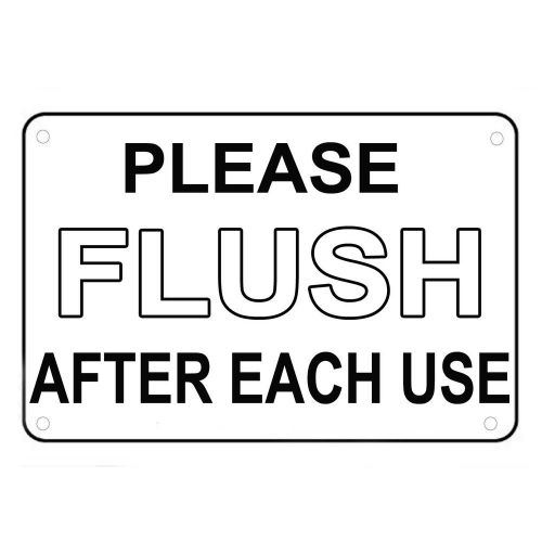 PLEASE FLUSH AFTER EACH USE Business Sign Or For Home Use Restroom Etiquette