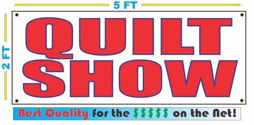QUILT SHOW Full Color Banner Sign NEW XXL Size Best Quality for the $$$