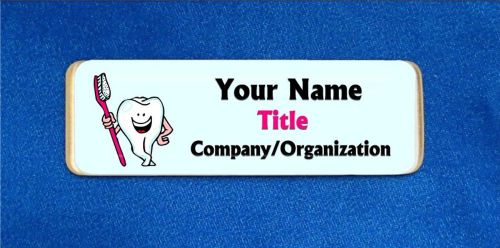 Toothbrush Tooth Custom Personalized Name Tag Badge ID Dentist Dental Hygienist