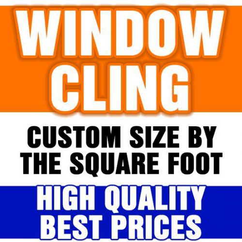 Full color static glass window cling sign decal custom printed by the sq foot for sale