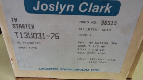 JOSLYN CLARK T13U031-76 NEW IN BOX SIZE 1 3P 120V COIL TM STARTER SEE PICS #A27