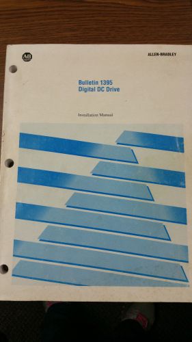 Allen Bradley Bulletin 1395 Digital DC Drive Installation Manual