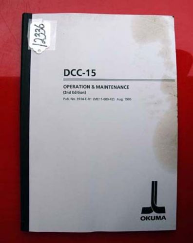Okuma DCC-15 Operation &amp; Maintenance Manual: 3934-E-R1 (ME11-089-R2) (Inv.12336)