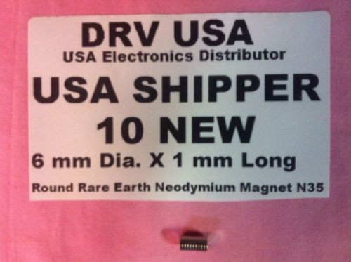 10 pcs new 6 mm dia. x 1 mm long  round rare earth neodymium magnet n35 usa for sale