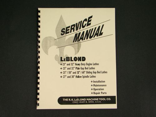 LeBLOND 25&#034; to 32&#034; Lathes Service, Maintenance, Op, &amp; Repair Parts Manual *67