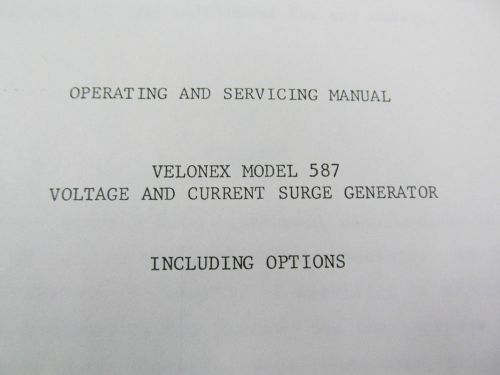 VELONEX 587 Voltage &amp; Current Surge Generator Oper/Service Manual w/schem 1/84