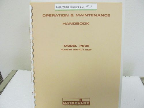 Datapulse P905 Plug-In Output Unit Operation &amp; Maintenance Handbook w/schematic