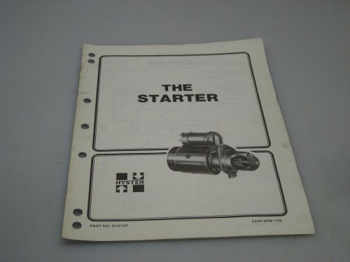 Hyster No. 910107 Manual: The Starter, For All Internal Combustion Lift Trucks