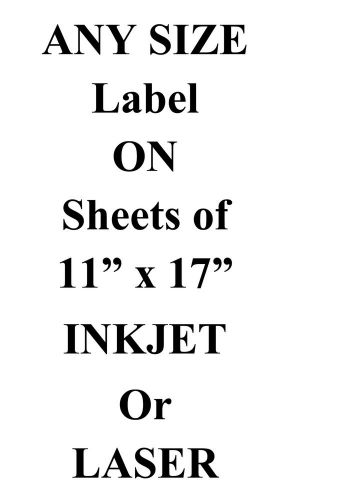 100 Sheets 11 x 17 ANY Size  Digital Labels White Label