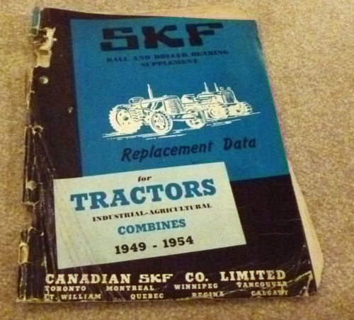 SKF Replacement Data for Tractors Industrial Agricultural Combines 1949 -1954