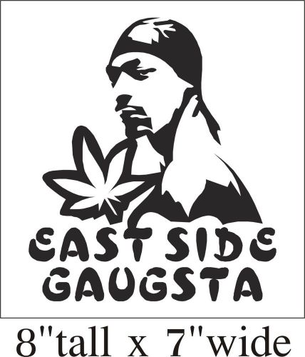 East Side Gaugsta Funny Vinyl Sticker Decal Car Truck Bumper Art -1510