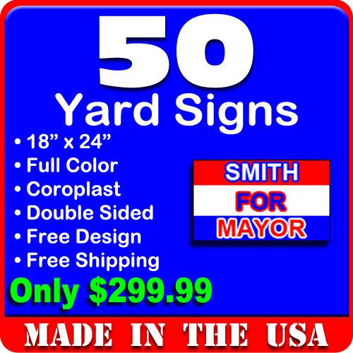50 18x24 Full Color Yard Signs Custom 2 (Double) Sided + Free Design &amp; Shipping