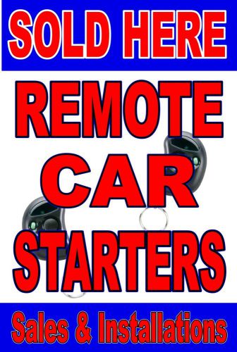 Paper Window/Wall Poster Advertising Sign  24&#034;X36&#034; Remote Car Starters Sold Here